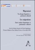 Migrazioni. Tra disagio linguistico e patrimoni culturali-Les migrations. Entre malaise linguistique et patrimoines culturels. Ediz. bilingue