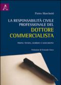 La responsabilità civile professionale del dottore commercialista. Profili tecnici, giuridici e assicurativi