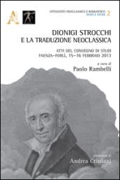 Dionigi Strocchi e la traduzione neoclassica. Atti del Convegno di Studi (Faenza-Forlì, 15-16 febbraio 2013)