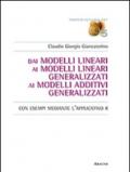 Dai modelli lineari ai modelli lineari generalizzati ai modelli additivi generalizzati. Con esempi mediante l'applicativo R