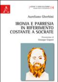 Ironia e parresia in riferimento costante a Socrate