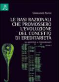 Le basi razionali che promossero l'evoluzione del concetto di ereditarietà. Da Aristotele ai postdarwinisti: 1