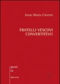 Fratelli vescovi, convertitevi!