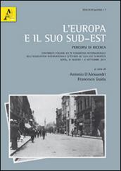 L'Europa e il suo sud-est. Percorsi di ricerca. Contributi italiani all'11° Congresso internazionale dell'Association internazionale...