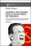 Sempre e per sempre, dalla stessa parte mi troverai. La vita, la politica, i «pensieri lunghi» di Enrico Berlinguer