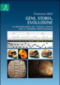 Geni, storia, evoluzione. La ricostruzione del passato umano con le moderne biotecnologie