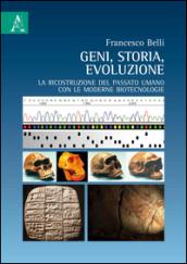 Geni, storia, evoluzione. La ricostruzione del passato umano con le moderne biotecnologie