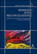 Mission and reconciliation. Theology and pastoral challenges of social violence