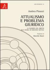 Attualismo e problema giuridico. La filosofia del diritto alla scuola di Giovanni Gentile