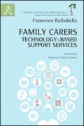Family carers. Technology-based support services. Ediz. italiana e inglese