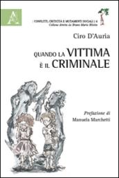 Quando la vittima è il criminale