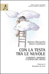 Con la testa tra le nuvole. Curiosità, aneddoti e scienza del meteo