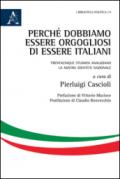 Perché dobbiamo essere orgogliosi di essere italiani. Trentacinque studiosi analizzano la nostra identità nazionale