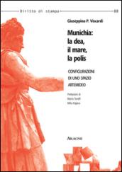 Munichia: la dea, il mare, la polis. Configurazioni di uno spazio artemideo