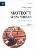 Matteotti senza aureola. Il politico