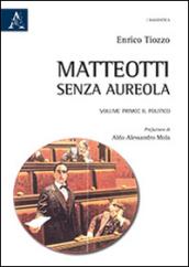 Matteotti senza aureola. Il politico