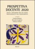 Prospettiva docente 2020. Spunti e riflessioni per una nuova professionalità nell'insegnamento