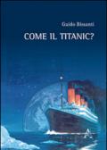 Come il Titanic?