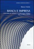 Banca e impresa. L'evoluzione del rapporto e le implicazioni generate dagli accordi di Basilea