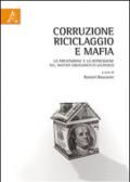 Corruzione, riciclaggio e mafia. La prevenzione e la repressione nel nostro ordinamento giuridico