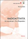 Radioattività. Un manuale per i First Responder