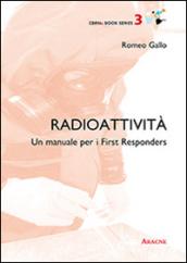 Radioattività. Un manuale per i First Responder