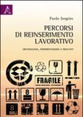 Percorsi di reinserimento lavorativo. Metologia, sperimentazione e risultati