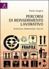 Percorsi di reinserimento lavorativo. Metologia, sperimentazione e risultati