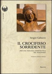 Il crocifisso sorridente. Per una teologia ermeneutica del paradosso