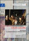 Lagos calling. Nollywood e la reinvenzione del cinema in Africa