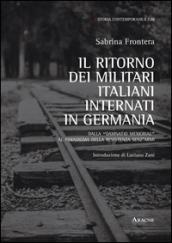 Il ritorno dei militari italiani internati in Germania. Dalla «damnatio memoriae» al paradigma della Resistenza senz'armi