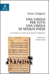 Una lingua per tutti, una lingua di nessun paese. Una ricerca sul campo sulle identità esperantiste