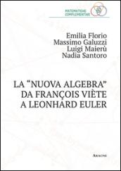 La «nuova algebra» da François Viète a Leonhard Euler