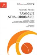 Famiglie stra-ordinarie. Accogliere i bambini e le famiglie non tradizionali a scuola. Riflessioni, percorsi educativi, strumenti