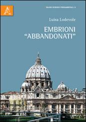 Embrioni «abbandonati»