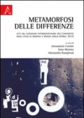 Metamorfosi delle differenze. Atti del Convegno interdisciplinare (Modena-Reggio Emilia, aprile 2012)