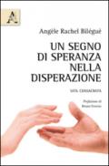 Un segno di speranza nella disperazione. Vita consacrata