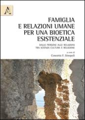 Famiglia relazioni umane. Per una bioetica esistenziale