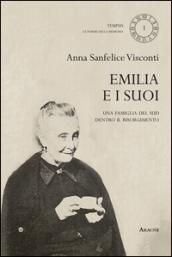 Emilia e i suoi. Una famiglia del sud dentro il Risorgimento