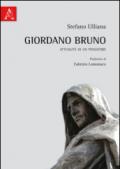 Giordano Bruno: Attualità Di Un Pensatore