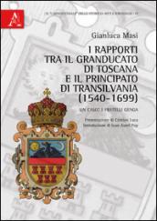 I rapporti tra il granducato di Toscana e il principato di Transilvania (1540-1699). Un caso: i fratelli Genga