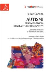 Autismi. Fenomenologia degli artefatti cognitivi. Archetipi inclusivi di didattica applicata