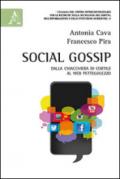 Social gossip. Dalla chiacchiera di cortile al web pettegolezzo