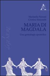 Maria di Magdala. Una genealogia apostolica