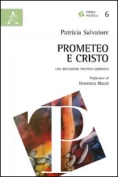 Prometeo e Cristo. Una riflessione politico-simbolica