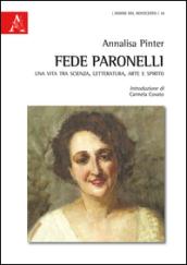 Fede Paronelli: Una Vita Tra Scienza, Letteratura, Arte E Spirito