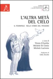 L'altra metà del cielo. Il femminile nella storia del pensiero