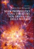 Studi propedeutici ad una struttura non granulare della materia