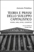 Teoria e prassi dello sviluppo capitalistico. Ricardo, Marx, Keynes, Schumpeter
