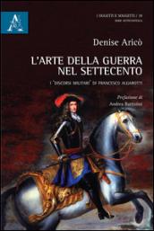 L'arte della guerra nel Settecento. I discorsi militari di Francesco Algarotti